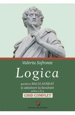 Logica pentru Bacalaureat si admitere la facultate. Ghid complet