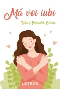 Ma voi iubi de Iulia Alexandra Calma