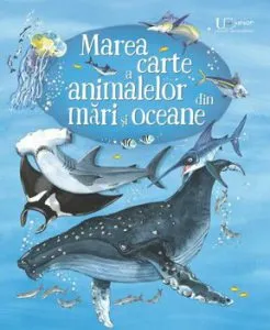 Marea carte a animalelor din mari si Oceane de Usborne