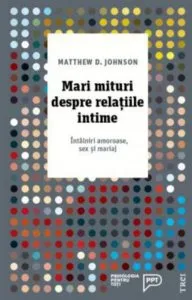 Mari mituri despre relatiile intime de Matthew D. Johnson