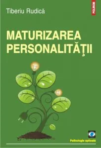 Maturizarea personalitatii de Tiberiu Rudica