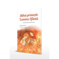 Mihai primeste Lumina Sfanta. O minunata calatorie spre Inviere