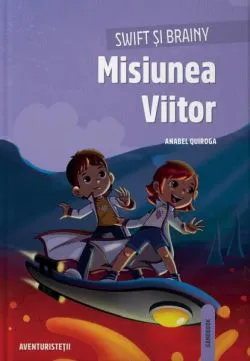 Misiunea Viitor de Anabel Quiroga