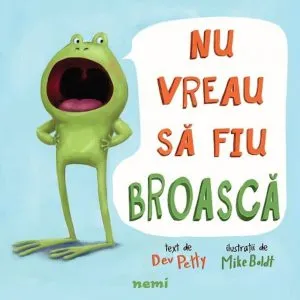 Nu vreau sa fiu broasca de Dev Petty