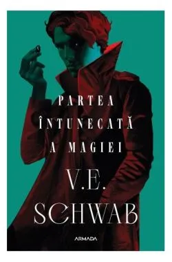 Partea întunecată a magiei (Vol. 1) de V. E. Schwab