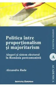 Politica intre proportionalism si majoritarism de Alexandra Radu