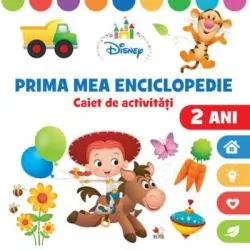 Prima mea enciclopedie. Caiet de activitati 2 ani de Disney