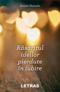 Rasaritul ideilor pierdute in iubire de Zeinab Hamade