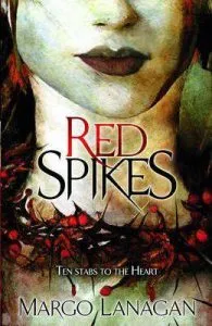 Red Spikes de Margo Lanagan