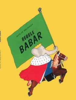 Regele Babar de Jean De Brunhoff