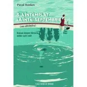 S-a intamplat la intai septembrie (sau altcandva) de Pavol Rankov