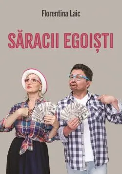 Săracii egoiști de Florentina Laic