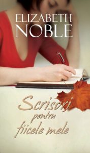 Scrisori pentru fiicele mele - Elizabeth Noble