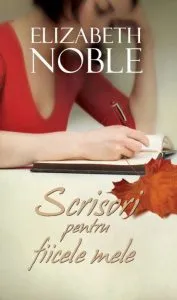 Scrisori pentru fiicele mele - Elizabeth Noble de Elizabeth Noble