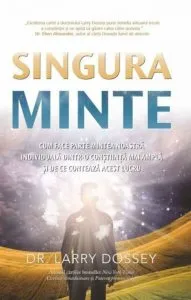 Singura minte de Larry Dossey