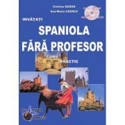 Spaniola Fara Profesor. Curs practic  CD audio, autor Ana-Maria Cazacu