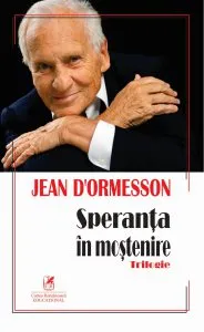 Speranta in mostenire de Jean d´Ormesson