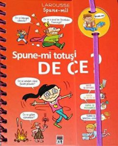 Spune-mi totusi de ce? Larousse Spune-mi!