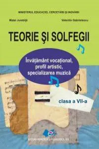 Teorie si solfegii. Manual pentru clasa a VII-a de Valentin Gabrielescu