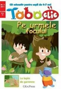 Toboclic - Pe urmele focului. Pentru copii de 4-7 ani