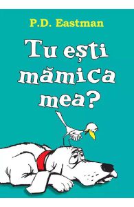 Tu esti mamica mea?