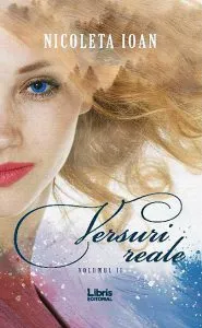 Versuri reale - Vol. al II-lea de Nicoleta Ioan