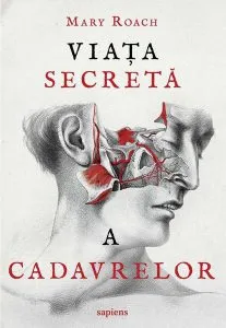 Viața secretă a cadavrelor de Mary Roach