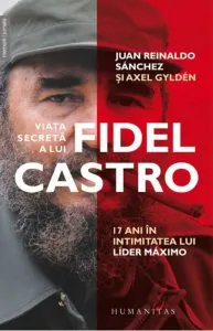 Viata secreta a lui Fidel Castro de Juan Reynolds Sanchez