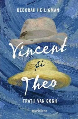 Vincent si Theo. Fratii van Gogh de Deborah Heiligman