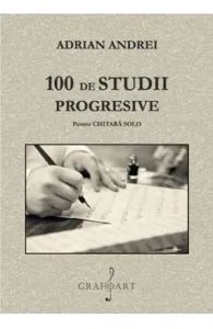 100 de studii progresive pentru Chitara Solo de Adrian Andrei