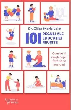 101 reguli ale educatiei reusite de Gilles Marie Valet