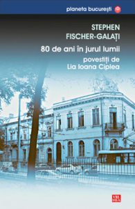 80 de ani in jurul lumii povestiti de Lia Ioana Ciplea
