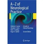 A-Z of Neurological Practice: A Guide to Clinical Neurology de Andrew J. Larner