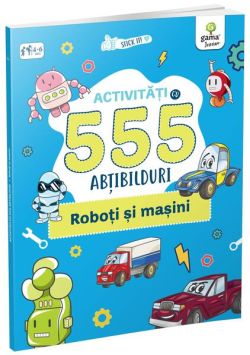 Activități cu 555 abțibilduri - Roboți și mașini. Stick it!