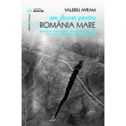 Am zburat pentru Romania Mare