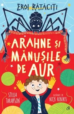 Arahne si manusile de aur de Stella Tarakson