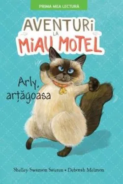 Arly, arțăgoasa. Aventuri la Miau Motel (Vol. 3) - HC de Shelley Swanson Sateren