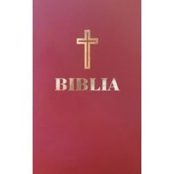 Biblia. Editie omagiala 100 de ani de la Marea Unire, grena, hartie crem de Aprobarea Sfantului Sinod