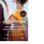 Bridgerton. Indragostita de domnul Bridgerton. Povestea lui Colin. Vol. 4 de Julia Quinn