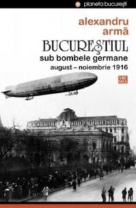 Bucurestiul sub bombele germane. August-noiembrie 1916