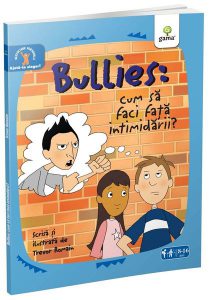 Bullies: Cum să faci faţă intimidării. Ajută-te singur!