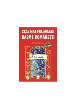 Cele mai frumoase basme românești (vol.1)