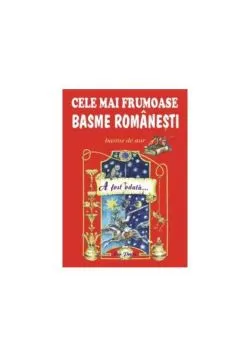 Cele mai frumoase basme românești (vol.1)