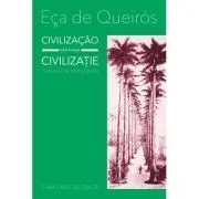 Civilizacao/Civilizatie (editie bilingva) de Eca dec Queiros