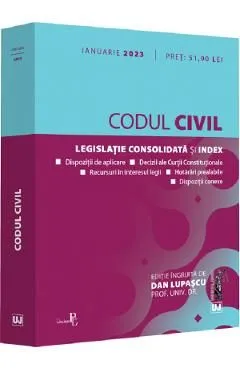 Codul civil. Legislatie consolidata si index Ianuarie 2023 de Dan Lupascu