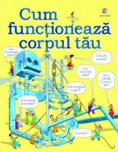 Cum functioneaza corpul tau de Judy Hindley