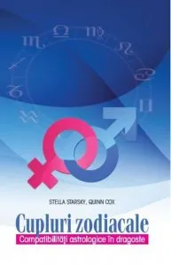 Cupluri zodiacale. Compatibilitati astrologice in dragoste de Stella Starsky