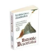 Darurile desertului de Kyriacos C. Markides