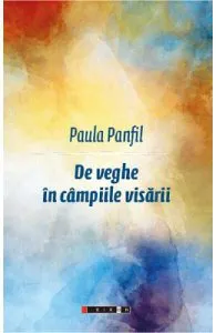 De veghe in campiile visarii de Paula Panfil