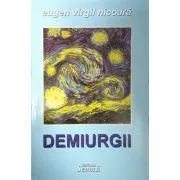 Demiurgii de Eugen Virgil Nicoara
